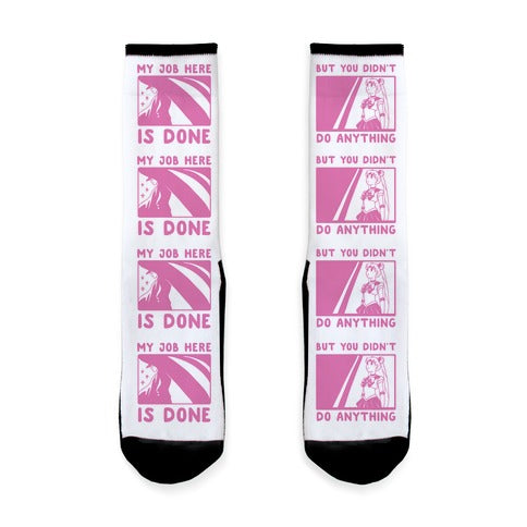 My Job Here is Done/But You Didn't Do Anything - Sailor Moon Socks